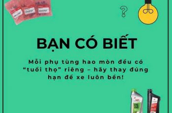 ĐỪNG COI THƯỜNG PHỤ TÙNG HAO MÒN – HÃY THAY ĐÚNG HẠN, ĐÚNG CHÍNH HÃNG!