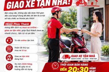 BẠN KHÔNG CÓ THỜI GIAN ĐẾN HEAD? ĐỪNG LO – HEAD PHÚC THANH GIAO XE TẬN NHÀ