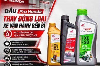 DẦU NHỜN PRO HONDA – CHĂM ĐÚNG DẦU, XE BỀN LÂU